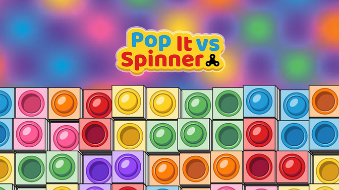 Pop It vs Spinner