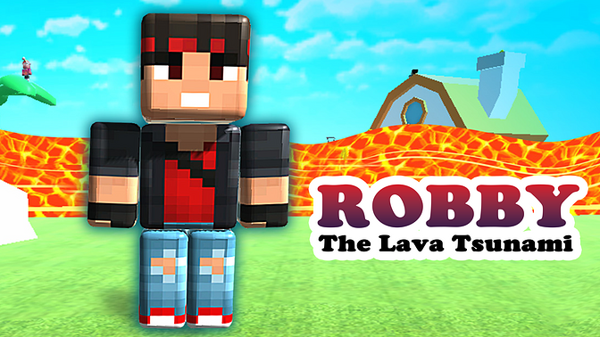 Robby The Lava Tsunami