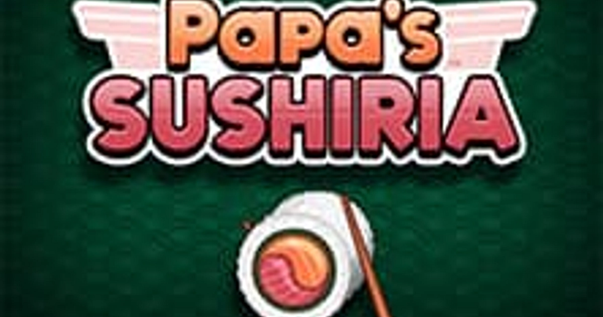 Papa's Sushiria: Jogo gratuito e bem divertido! - 4gnews